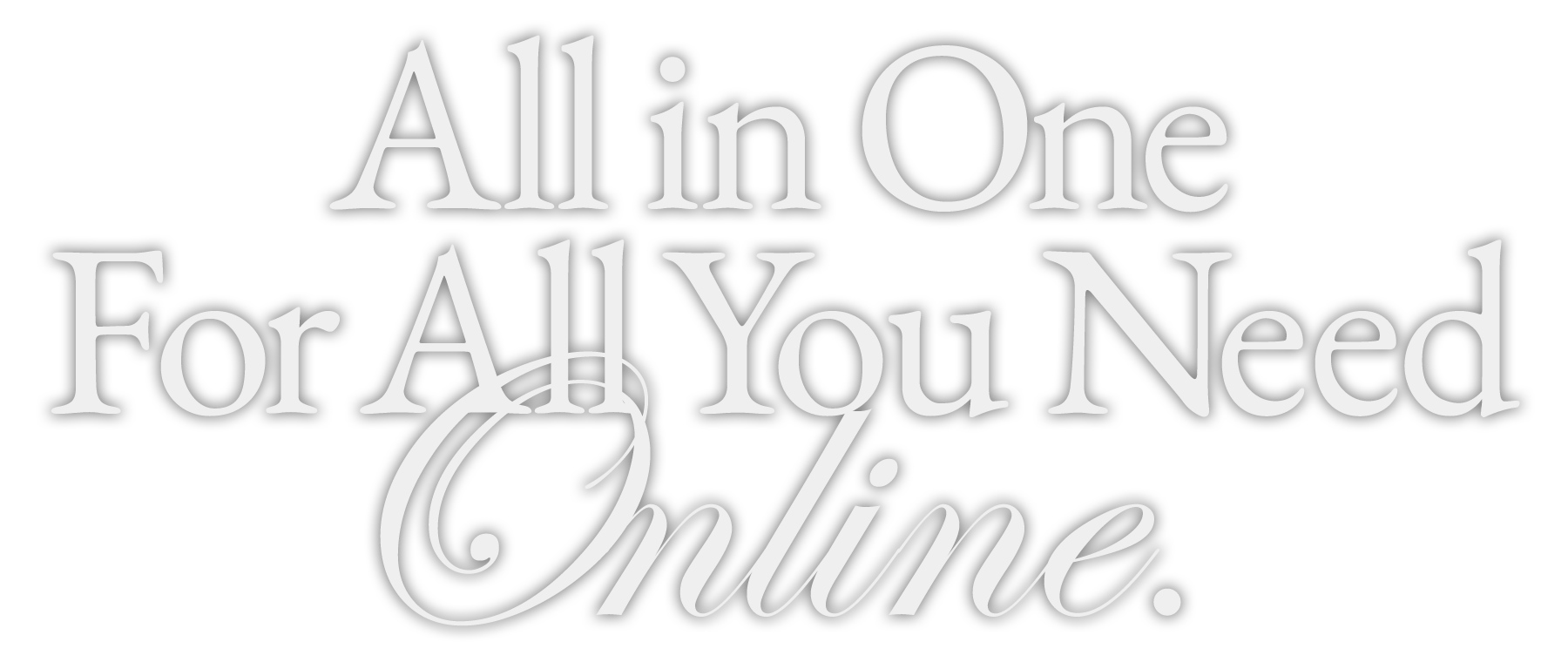 All in One For All You Need Online.